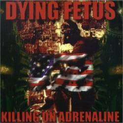 Dying Fetus : Killing on Adrenaline (DVD)